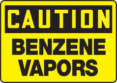 OSHA Caution Safety Sign: Benzene Vapors