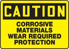 OSHA Caution Safety Sign: Corrosive Materials - Wear Required Protection