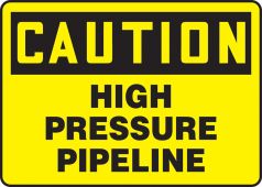 OSHA Notice Safety Sign: High Pressure Pipeline