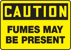 OSHA Caution Safety Sign: Fumes May Be Present