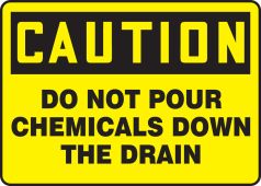 OSHA Caution Safety Sign: Do Not Pour Chemicals Down The Drain