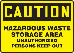 OSHA Caution Safety Sign: Hazardous Waste Storage Area Unauthorized Persons Keep Out