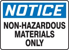 OSHA Notice Safety Sign: Non- Hazardous Materials Only