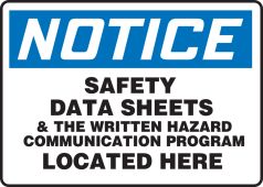 OSHA Notice Safety Sign: Safety Data Sheets & The Written Hazard Communication Program Located Here