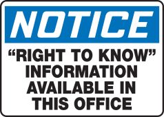 OSHA Notice Safety Signs: "Right To Know" Information Available In This Office