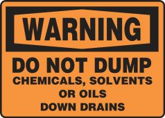 OSHA Warning Safety Sign: Do Not Dump Chemicals Solvents Or Oils Down Drains