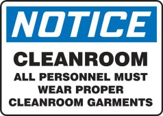 OSHA Notice Safety Sign: Cleanroom - All Personnel Must Wear Proper Cleanroom Garments