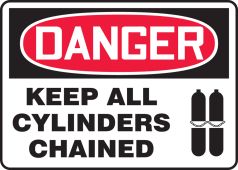 OSHA Danger Safety Sign: Keep All Cylinders Chained