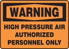 OSHA Warning Safety Sign: High Pressure Air - Authorized Personnel Only