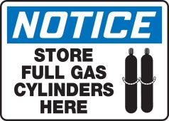 OSHA Notice Safety Sign: Store Full Gas Cylinders Here