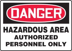 OSHA Danger Safety Sign: hazardous Area Authorized Personnel Only