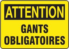 French OSHA Attention Safety Sign: Gants Obligatoires