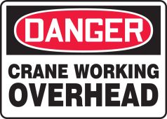 OSHA Danger Safety Sign: Crane Working Overhead