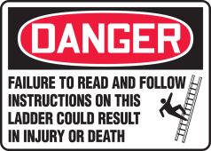 OSHA Danger Safety Sign: Failure to Read and Follow Instructions on this Ladder Could Result in Injury or Death