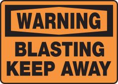 OSHA Warning Safety Sign: Blasting - Keep Away