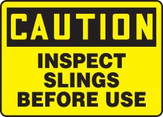OSHA Caution Safety Sign: Inspect Slings Before Use