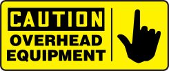 OSHA Caution Safety Sign: Overhead Equipment