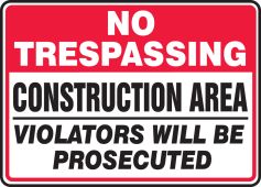 Safety Sign: No Trespassing - Construction Area - Violators Will Be Prosecuted