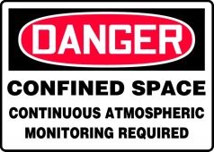OSHA Danger Safety Sign: Confined Space - Continuous Atmospheric Monitoring Required