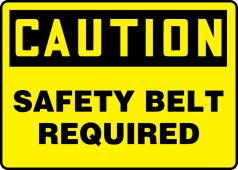 OSHA Caution Safety Sign: Safety Belt Required