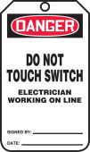 OSHA Danger Safety Tag: Do Not Touch Switch - Electrician Working On Line