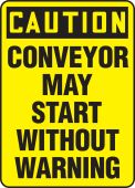OSHA Caution Safety Sign: Conveyor May Start Without Warning
