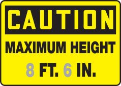 Semi-Custom OSHA Caution Safety Sign: Maximum Height Ft. In.