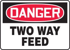 OSHA Danger Safety Sign: Two Way Feed
