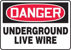 OSHA Danger Safety Sign: Underground Live Wire
