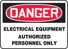 OSHA Danger Safety Sign: Electrical Equipment - Authorized Personnel Only