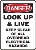 OSHA Danger Safety Sign: Look Up & Live - Keep Clear Of All Overhead Electrical Hazards