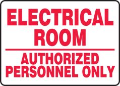 Safety Sign: Electrical Room - Authorized Personnel Only