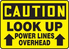 OSHA Caution Safety Sign: Look Up - Power Lines Overhead