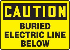 OSHA Caution Safety Sign: Buried Electric Line Below
