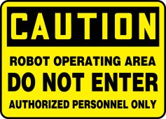 OSHA Caution Safety Sign: Robot Operating Area - Do Not Enter - Authorized Personnel Only