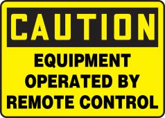 OSHA Caution Safety Sign: Equipment Operated By Remote Control