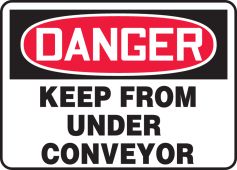 OSHA Danger Safety Sign: Keep From Under Conveyor