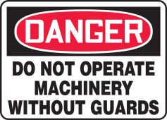 OSHA Danger Safety Sign - Do Not Operate Machinery Without Guards