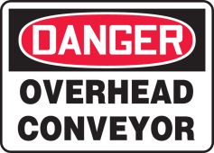 OSHA Danger Safety Sign: Overhead Conveyor