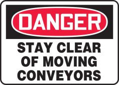 OSHA Danger Safety Sign: Stay Clear Of Moving Conveyors