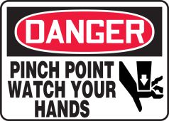 OSHA Danger Safety Sign: Pinch Point - Watch Your Hands