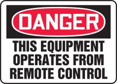 OSHA Danger Safety Sign: This Equipment Operates From Remote Control