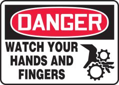 OSHA Danger Safety Sign: Watch Your Hands and Fingers