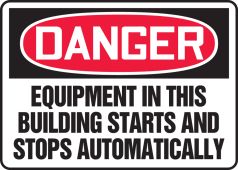 OSHA Danger Safety Sign: Equipment In This Building Starts And Stops Automatically