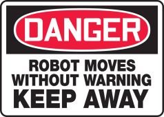 OSHA Danger Safety Sign: Robot Moves Without Warning - Keep Away