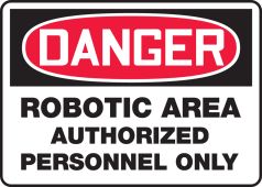 OSHA Danger Safety Sign - Robotic Area Authorized Personnel Only