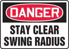 OSHA Danger Safety Sign - Stay Clear Swing Radius