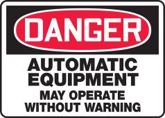 OSHA Danger Safety Sign: Automatic Equipment - May Operate Without Warning