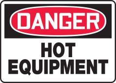 OSHA Danger Safety Sign: Hot Equipment