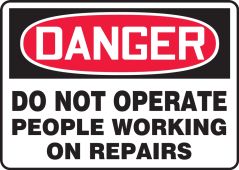 OSHA Danger Safety Sign: Do Not Operate People Working On Repairs